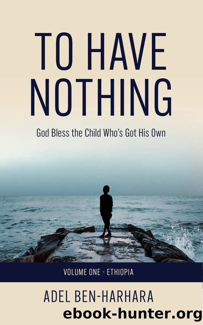 To Have Nothing by Adel Ben-Harhara