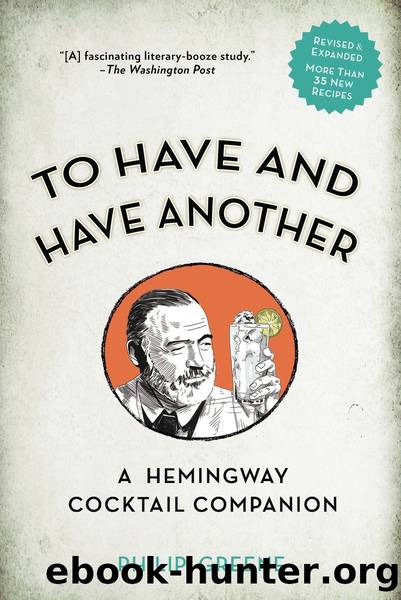 To Have and Have Another Revised Edition by Philip Greene