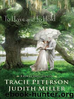 To Have and To Hold by Tracie Peterson & Judith Miller