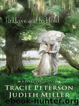 To Have and To Hold by Tracie Peterson; Judith Miller
