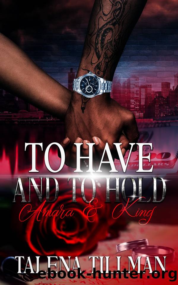 To Have and To Hold: Amara & King by Tillman Talena