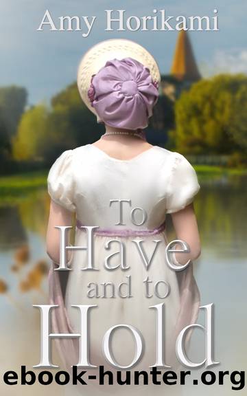 To Have and to Hold by Amy Horikami