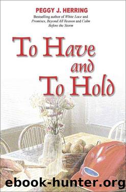 To Have and to Hold by Peggy J Herring