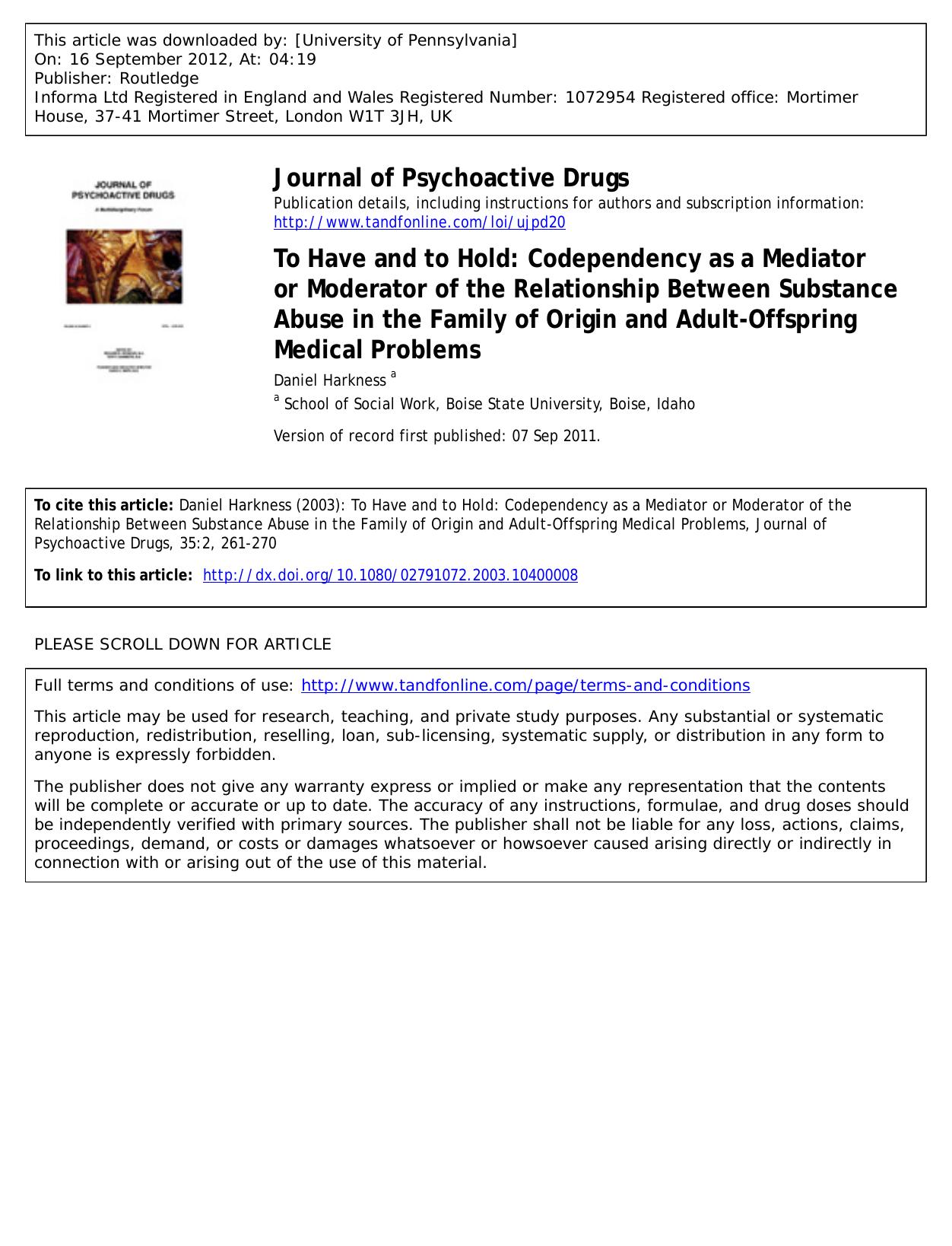 To Have and to Hold: Codependency as a Mediator or Moderator of the Relationship Between Substance Abuse in the Family of Origin and Adult-Offspring Medical Problems by Daniel Harkness a dharkne@boisestate.edu