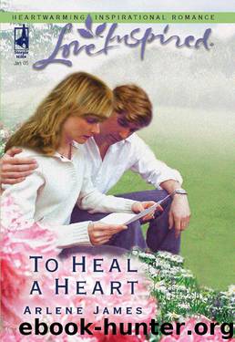 To Heal A Heart (Love Inspired) by Arlene James
