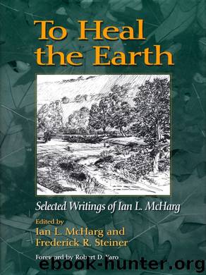 To Heal the Earth by Ian L. McHarg
