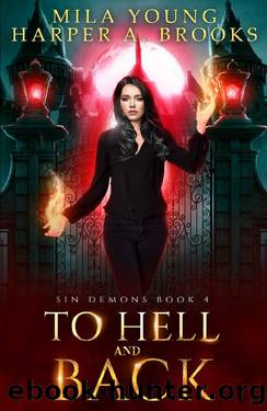 To Hell and Back: A Demon Romance (Sin Demons Book 4) by Mila Young & Harper A. Brooks
