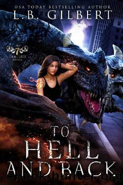 To Hell and Back: A Seven Families Novel by L.B. Gilbert & Lucy Leroux