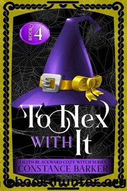 To Hex With It by Constance Barker