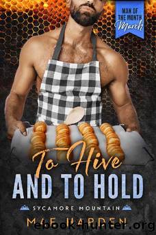 To Hive and to Hold: An age gap, enemies-to-lovers, fake engagement romance by Mae Harden