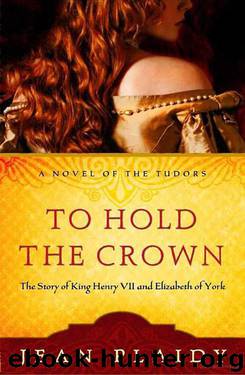 To Hold the Crown: The Story of King Henry VII & Elizabeth of York by Jean Plaidy