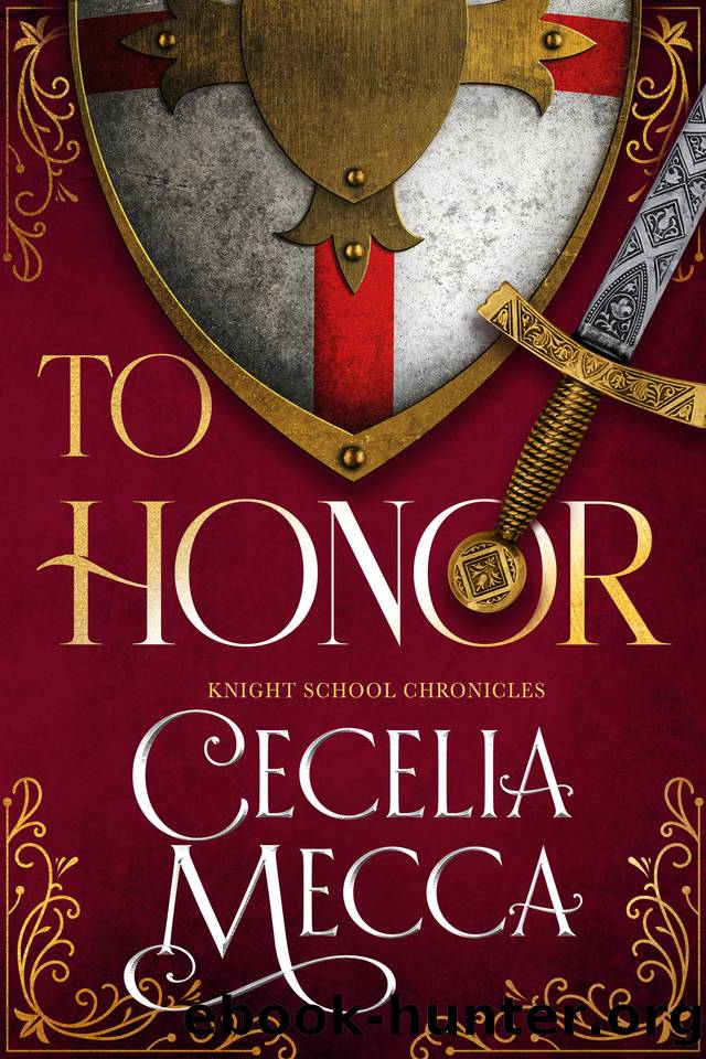 To Honor (The Knight School Chronicles Book 1) by Cecelia Mecca