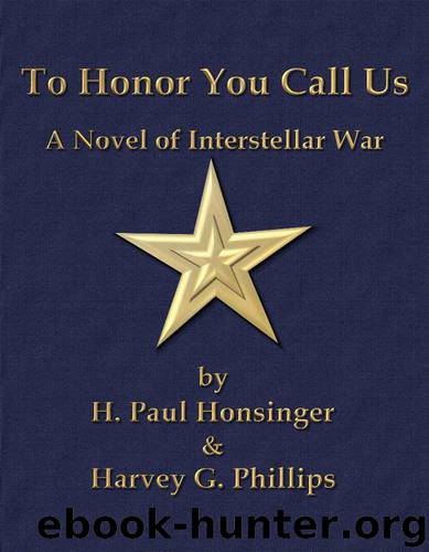 To Honor You Call Us by Harvey G. Phillips & H. Paul Honsinger