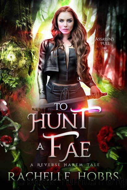 To Hunt a Fae: A Reverse Harem Tale by Rachelle Hobbs