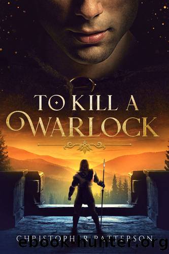To Kill A Warlock (The Holy Warriors Book 2) by Christopher Patterson