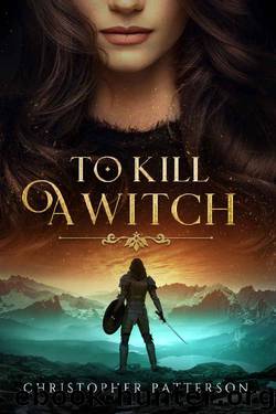 To Kill A Witch (Holy Warriors Book 1) by Christopher Patterson