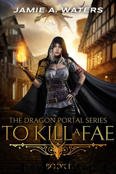 To Kill a Fae by Jamie A Waters