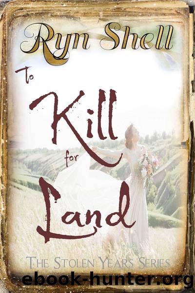 To Kill for Land by Ryn Shell