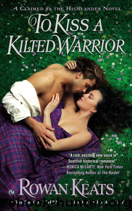 To Kiss a Kilted Warrior by Keats Rowan