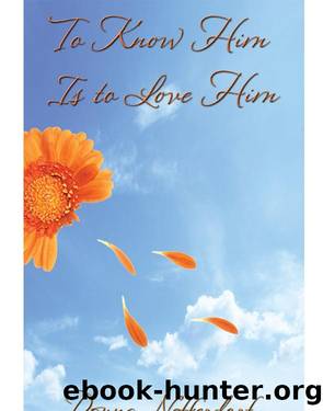 To Know Him is to Love Him by Donna Nefferdorf