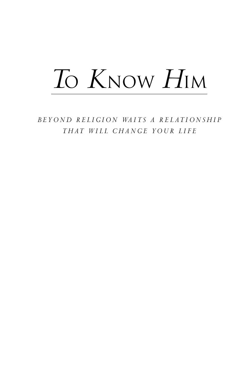 To Know Him: Beyond Religion Waits a Relationship That Will Change Your Life by Gloria Copeland