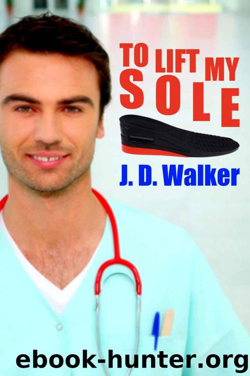 To Lift My Sole by J. D. Walker