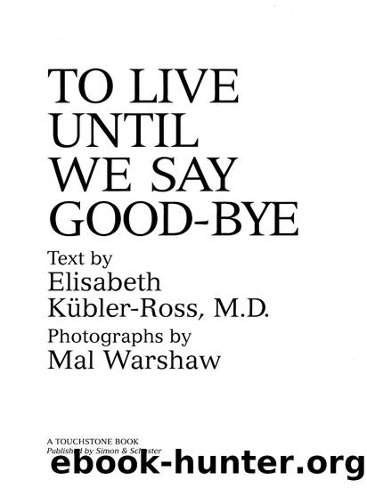 To Live Until We Say Good Bye by Elisabeth Kübler-Ross