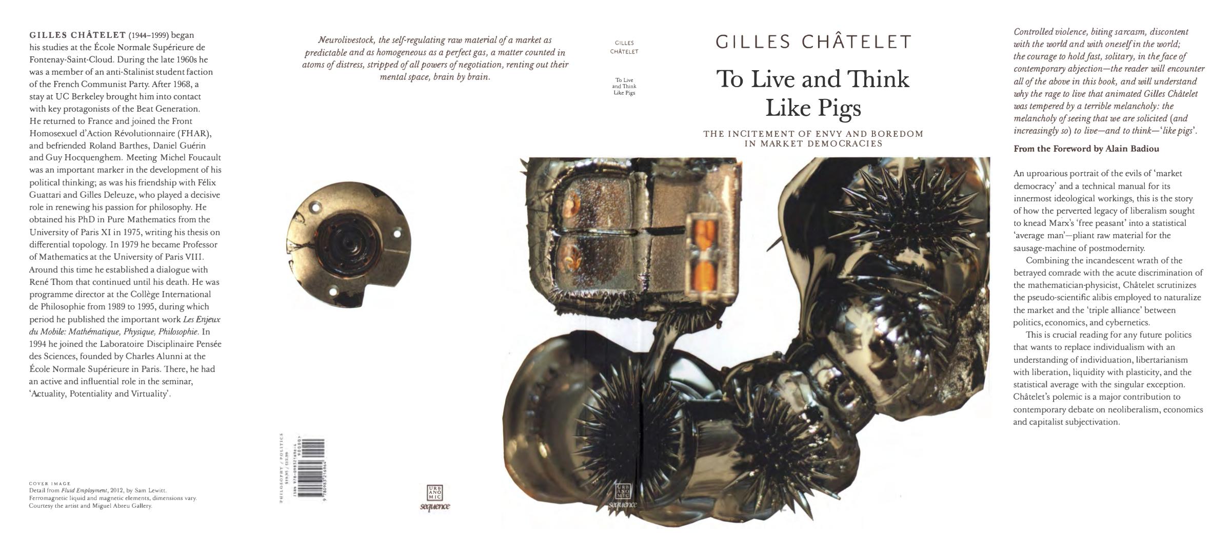 To Live and Think Like Pigs: The Incitement of Envy and Boredom in Market Democracies by Gilles Châtelet; Alain Badiou; Robin Mackay