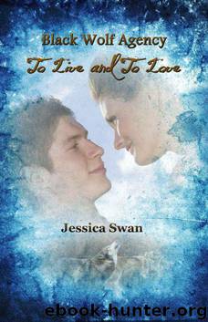 To Live and To Love (Black Wolf Agency Book 1) by Jessica Swan