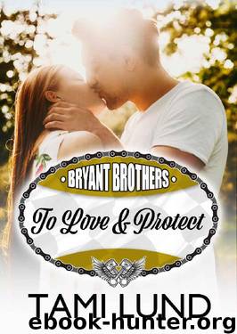 To Love & Protect (Bryant Brothers Book 2) by Tami Lund