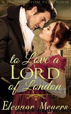 To Love A Lord of London (Wardington Park; Raptures of Royalty) by Eleanor Meyers
