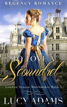 To Love A Scoundrel by Lucy Adams