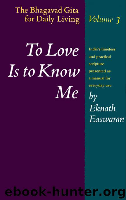 To Love Is to Know Me by Eknath Easwaran