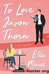 To Love Jason Thorn (Love & Hate #1) by Ella Maise