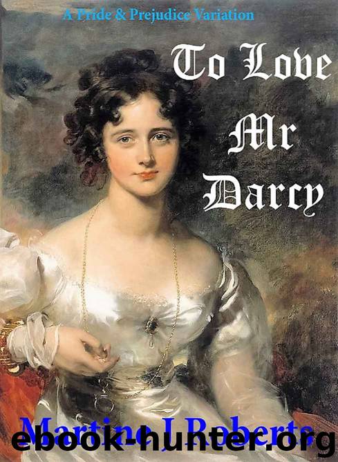 To Love Mr Darcy by Martine Jane Roberts