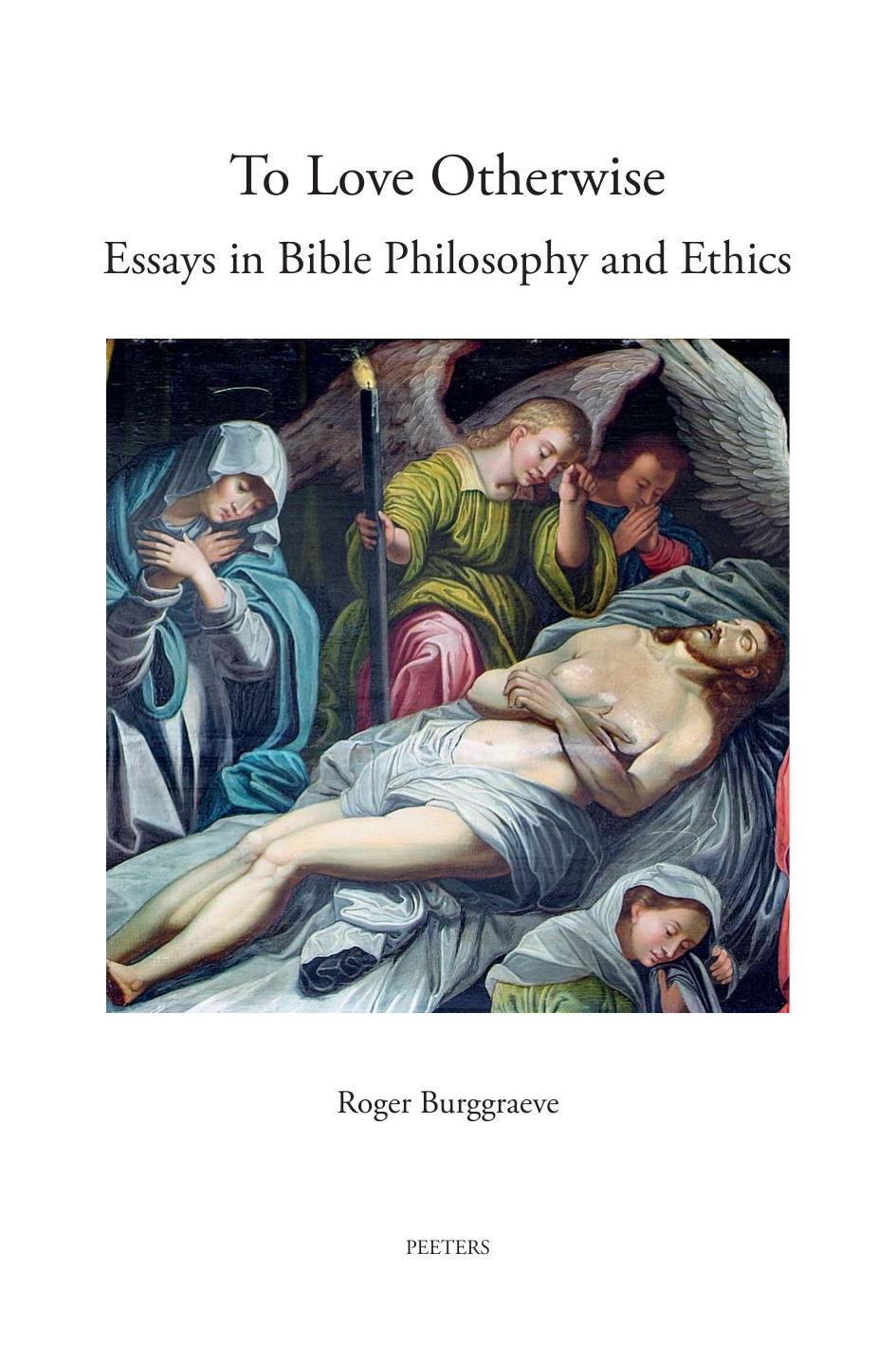 To Love Otherwise: Essays in Bible Philosophy and Ethics by R Burggraeve