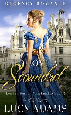 To Love a Scoundrel_Regency Romance by Lucy Adams