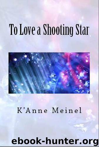 To Love a Shooting Star by Meinel K'Anne