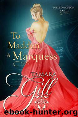 To Madden a Marquess by Tamara Gill