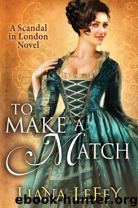 To Make a Match (A Scandal in London Novel) by Liana LeFey