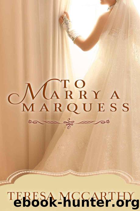 To Marry A Marquess (A Regency Romance) by McCarthy Teresa