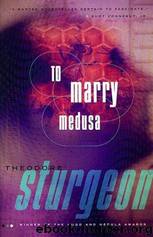 To Marry Medusa by Theodore Sturgeon