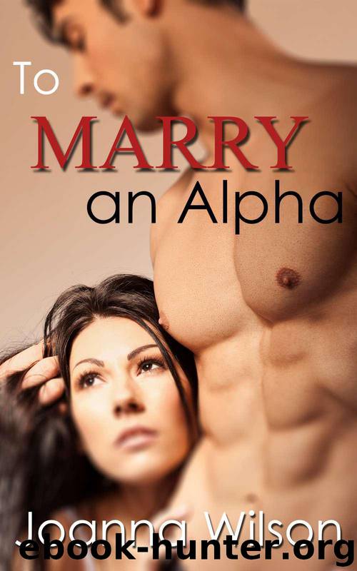 To Marry an Alpha (Paranormal Werewolf Shifter Romance) by Wilson Joanna