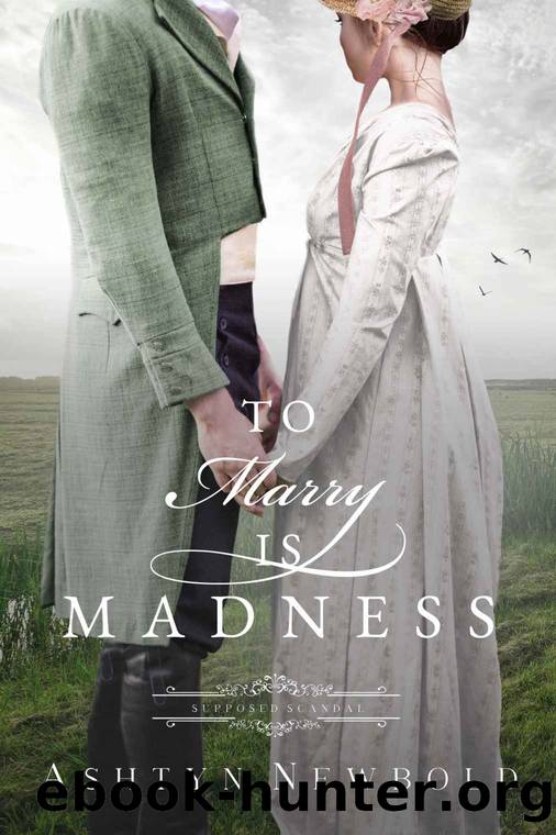 To Marry is Madness by Newbold Ashtyn