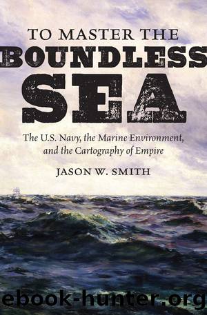 To Master the Boundless Sea by Smith Jason W.;