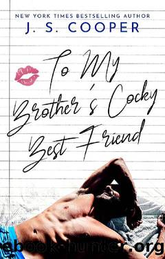 To My Brother's Cocky Best Friend (The Inappropriate Bachelors Book 4) by J. S. Cooper