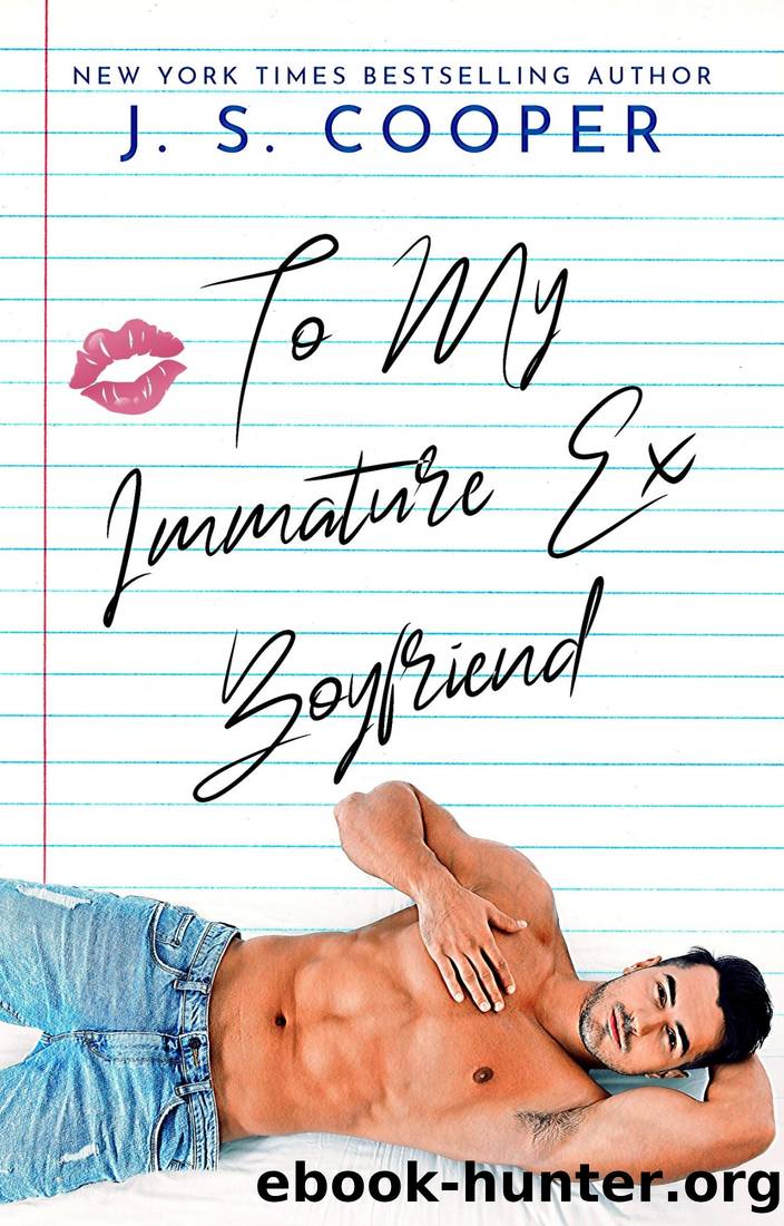To My Immature Ex Boyfriend by Cooper J. S