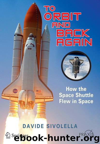 To Orbit and Back Again: How the Space Shuttle Flew in Space by Davide Sivolella