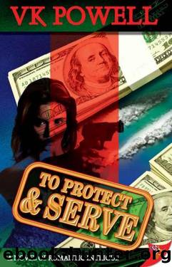 To Protect & Serve by V.K. Powell