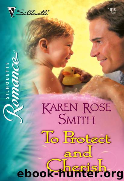 To Protect and Cherish by Karen Rose Smith